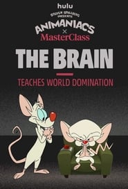 Animaniacs x MasterClass The Brain Teaches World Domination' Poster