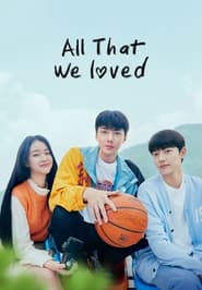 All That We Loved' Poster