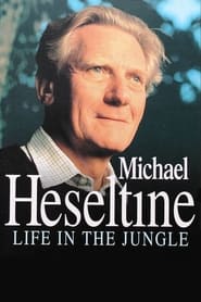 Heseltine  A Life in the Political Jungle' Poster