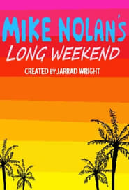 Mike Nolans Long Weekend' Poster