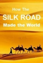 How the Silk Road Made the World' Poster