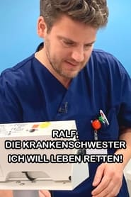 Ralf die Krankenschwester  Ich will Leben retten' Poster