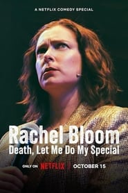 Rachel Bloom Death Let Me Do My Special