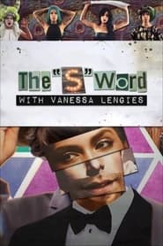 The S Word with Vanessa Lengies' Poster