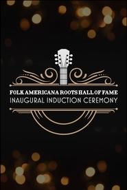 Folk Americana Roots Hall of Fame Inaugural Induction Ceremony' Poster