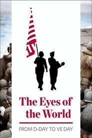 The Eyes of the World From DDay to VE Day' Poster