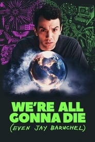 Were All Gonna Die Even Jay Baruchel' Poster