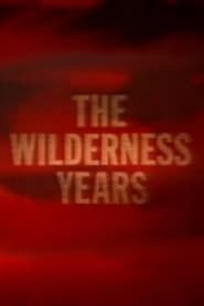 The Wilderness Years' Poster