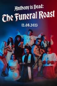 Anthony Is Dead The Funeral Roast' Poster