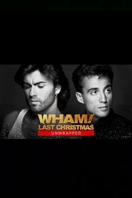 Wham Last Christmas Unwrapped' Poster