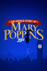 The Untold Story of Mary Poppins A Special Edition of 2020