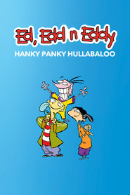 Ed Edd n Eddys Hanky Panky Hullabaloo' Poster