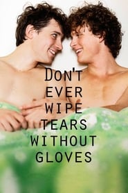 Dont Ever Wipe Tears Without Gloves' Poster