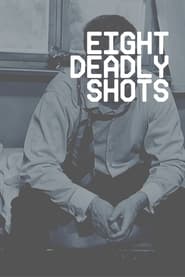 Eight Fatal Shots