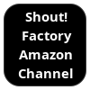Shout! Factory TV (Via Amazon Prime