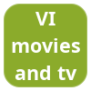 VI movies and tv