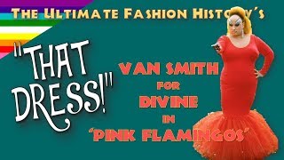 THAT DRESS Van Smith for Divine in Pink Flamingos