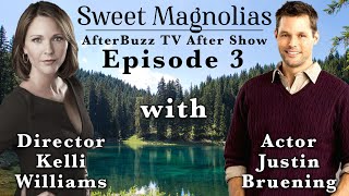 Sweet Magnolias S1 E3 Official After Show w Actor Justin Bruening  Director Kelli Williams