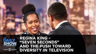 Regina King  Seven Seconds and the Push Toward Diversity in Television  The Daily Show