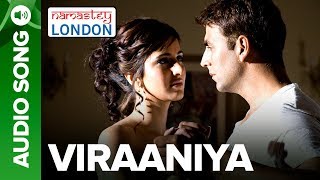 Viraaniya  Full Audio Song  Namastey London  Akshay Kumar  Katrina Kaif