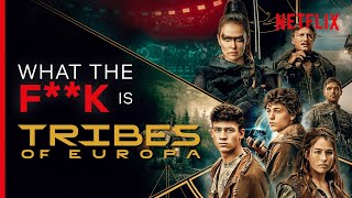 WTF is Tribes of Europa  Netflix