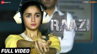 Raazi  Title Track  Full Video  Alia Bhatt  Arijit Singh  Shankar Ehsaan Loy  Gulzar