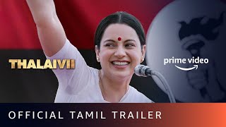 Thalaivii  Official Tamil Trailer  Kangana Ranaut  Amazon Prime Video  10th Oct