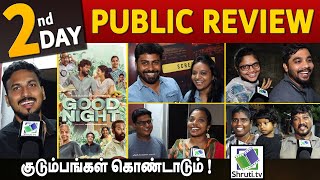 Day 2 Good Night Public Review  Manikandan Meetha Raghunath  Good Night Review