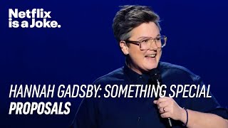 Proposals  Hannah Gadsby Something Special  Netflix