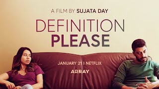 ARRAY Releasing presents DEFINITION PLEASE  A film by Sujata Day