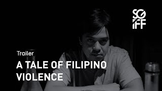 A Tale Of Filipino Violence  Trailer  SGIFF 2022