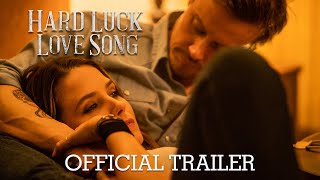 Hard Luck Love Song 2021   Official Trailer    In Theaters October 15