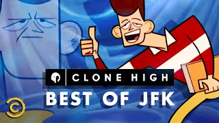 JFKs Best Moments  Clone High