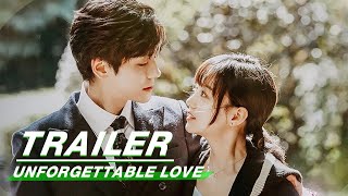 Official Trailer Unforgettable Love    iQiyi