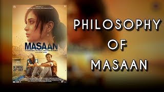 Philosophy of masaanA masterpiece by neeraj ghaywan