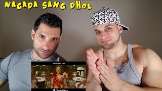 Nagada Sang Dhol  Goliyon Ki Raasleela Ramleela  Deepika Padukone Ranveer Singh REACTION