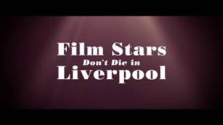 Film Stars Dont Die in Liverpool  Official Trailer