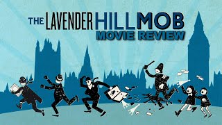 The Lavender Hill Mob  Movie Review  1951  Alec Guinness  British  Ealing Studios 