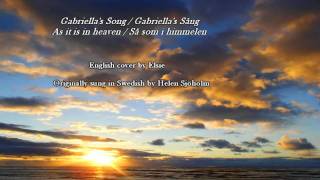 Gabriellas Song  As It Is In Heaven  S Som i Himmelen  ENGLISH cover by Elsie Lovelock