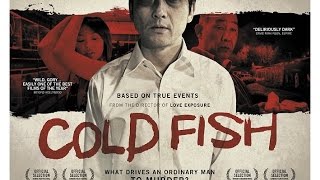 Cold Fish 2010 Movie Review