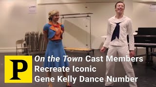 On the Town Cast Members Recreate Iconic Gene Kelly Dance Number
