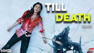 Till Death 2021 Story Explained  Hindi  Survival Thriller 