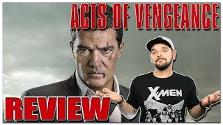 Acts of Vengeance  Movie Review Antonio Banderas  Karl Urban