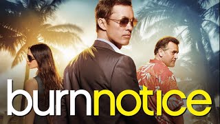 Why You Should Watch Burn Notice 2007 Review Retrospective