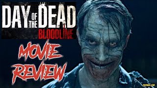 DAY OF THE DEAD BLOODLINE 2018  Movie Review