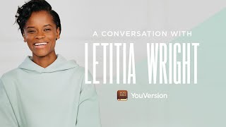 A Conversation With Letitia Wright  YouVersion