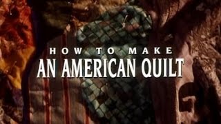 Le Patchwork De La Vie How To Make An American Quilt  Bande Annonce VOST