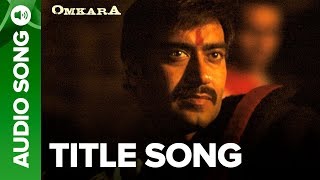 Omkara  Full Audio Song  Omkara  Ajay Devgn  Saif Ali Khan