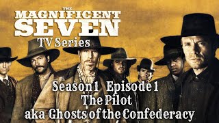 THE MAGNIFICENT SEVEN TV Series S1E1 The Pilot aka Ghosts of the Confederacy