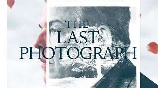 THE LAST PHOTOGRAPH Official Trailer 2021 Danny Huston